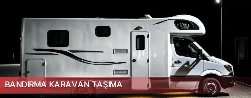Bandırma İlçemi Karavan Taşıma